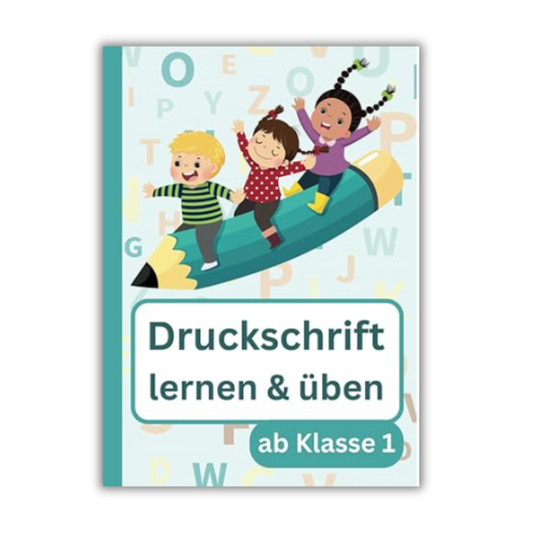 Druckschrift lernen und üben